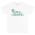 April is Coming T-Shirt